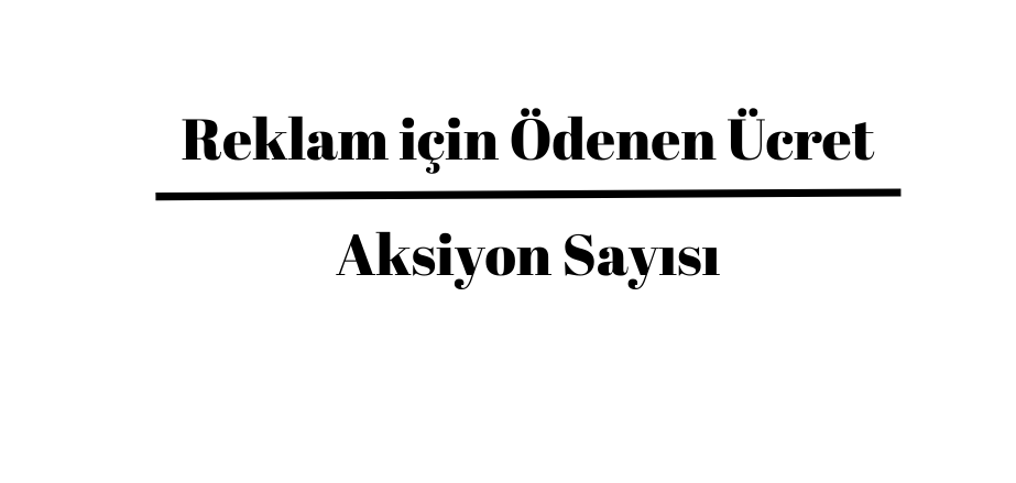 Maliyet 2 - CPA (Cost Per Action) Nedir?